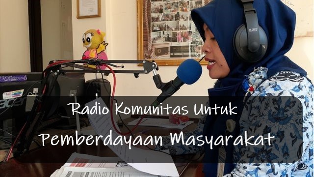 Radio Komunitas Untuk Pemberdayaan Masyarakat