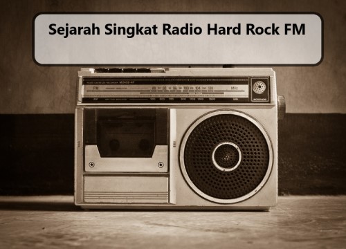 Sejarah Singkat Radio Hard Rock FM